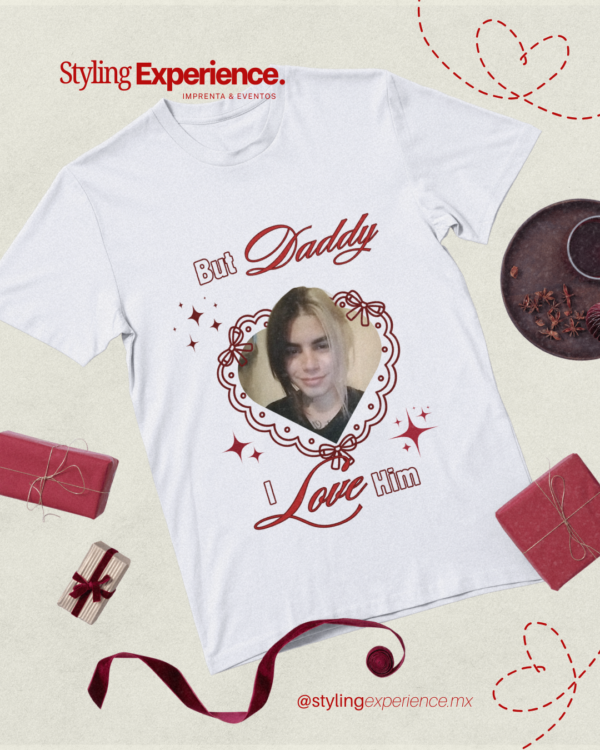 Playera Personalizada "But Daddy I Love Him"